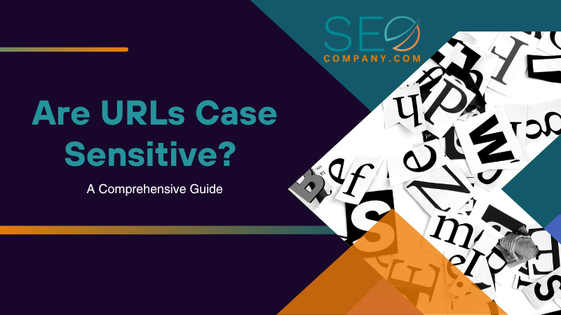 Are URLs Case Sensitive A Comprehensive Guide