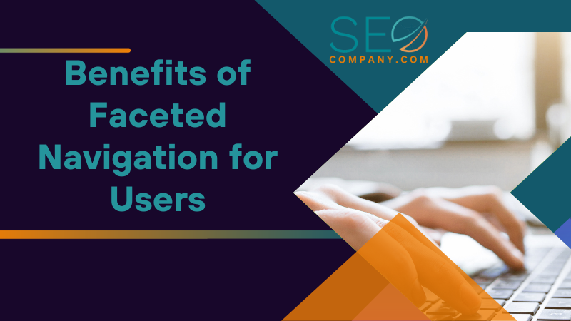 Benefits of Faceted Navigation for Users