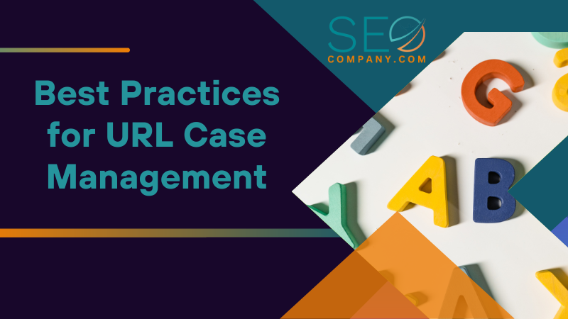Best Practices for URL Case Management