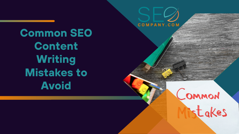 Common SEO Content Writing Mistakes to Avoid