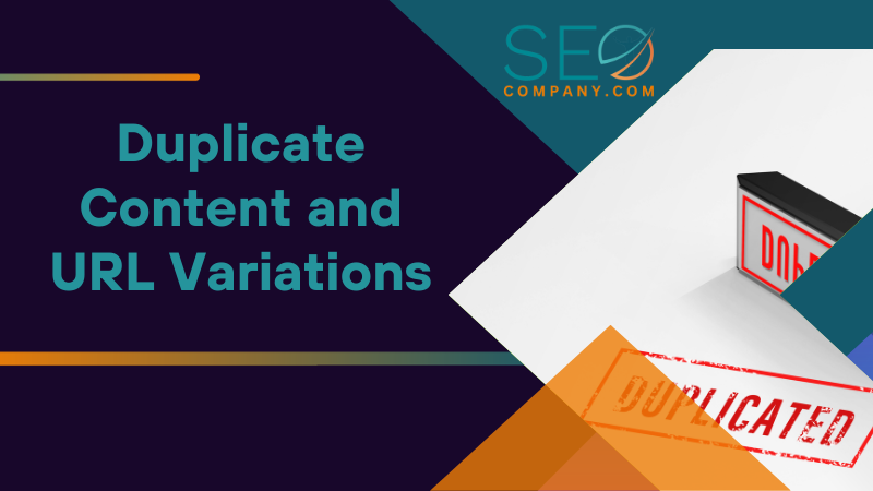 Duplicate Content and URL Variations