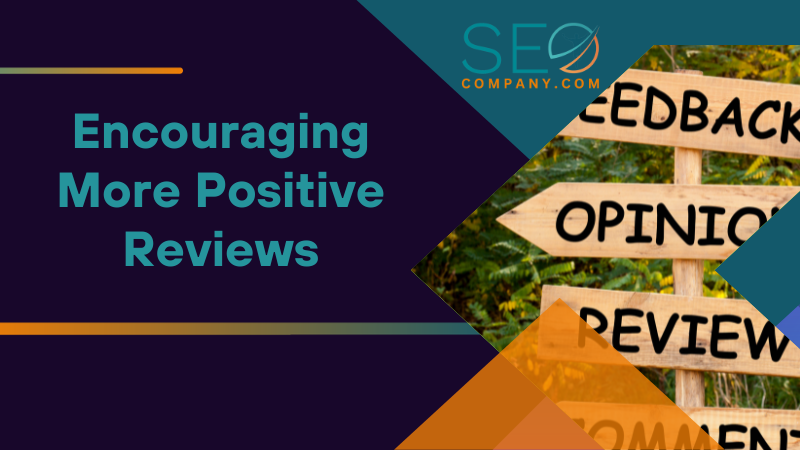 Encouraging More Positive Reviews