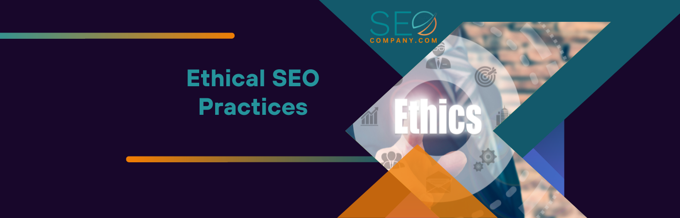 Ethical SEO Practices Ethical SEO Practices