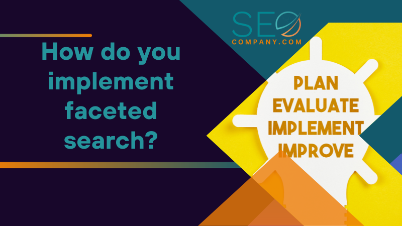 How do you implement faceted search