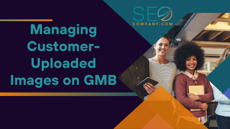 Managing Customer Uploaded Images on GMB
