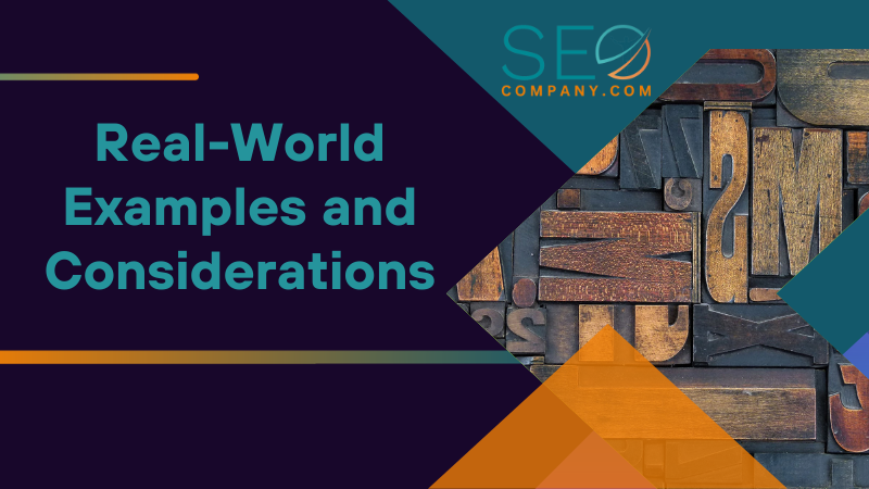 Real World Examples and Considerations