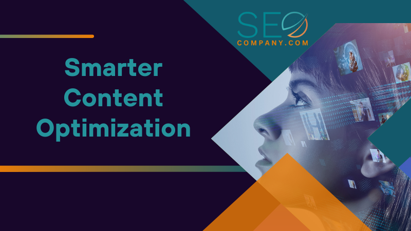 Smarter Content Optimization