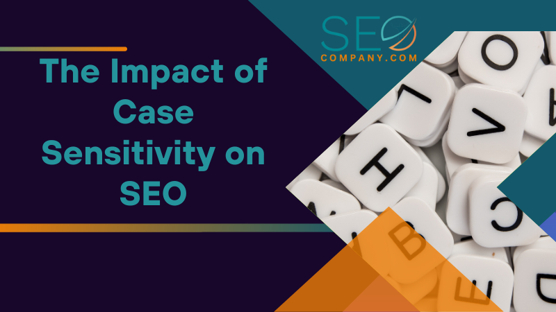 The Impact of Case Sensitivity on SEO