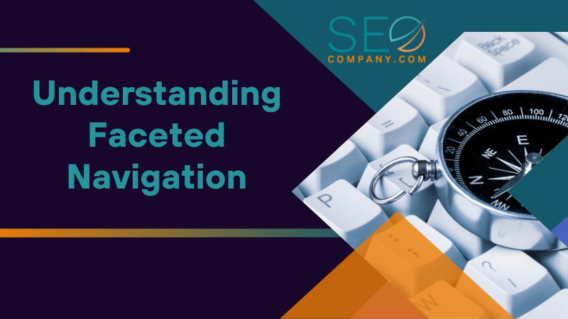 Understanding Faceted Navigation Definition and Purpose