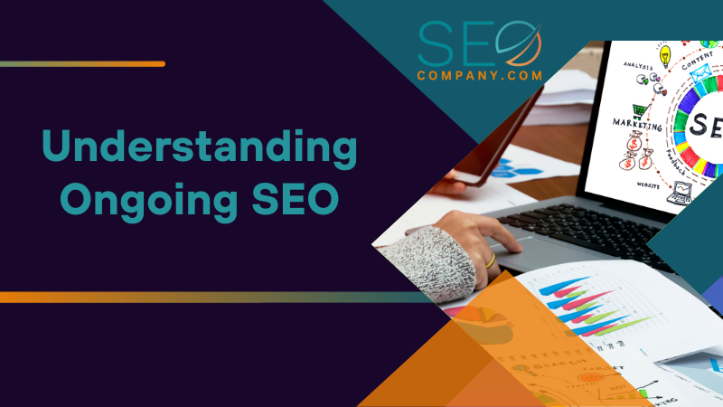 Understanding Ongoing SEO